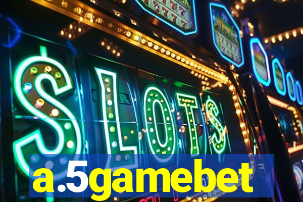 a.5gamebet
