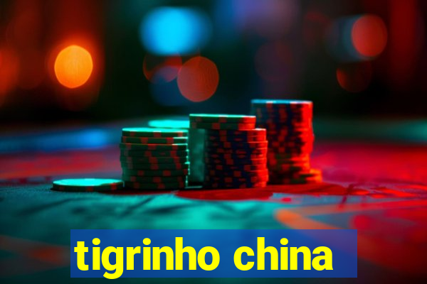 tigrinho china