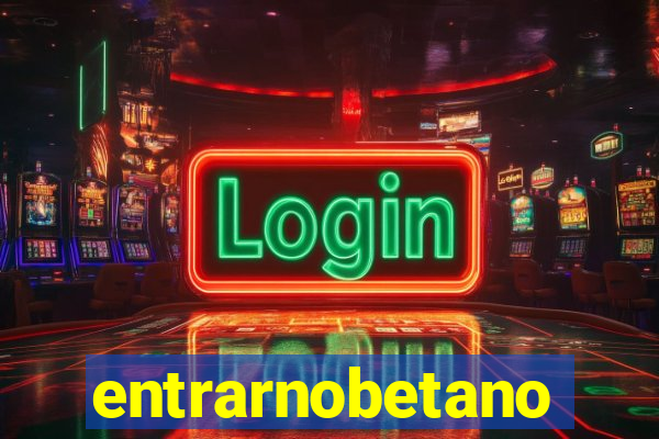 entrarnobetano