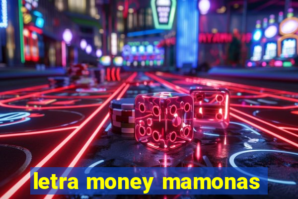 letra money mamonas