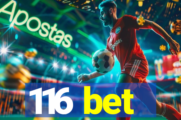 116 bet