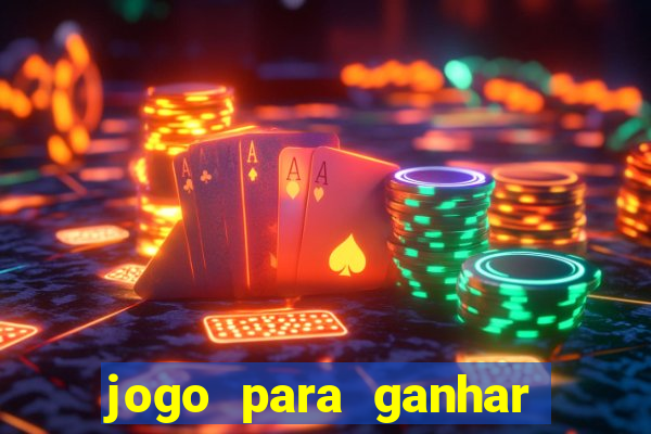 jogo para ganhar dinheiro gratuito