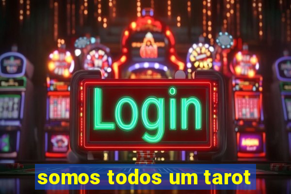 somos todos um tarot