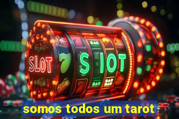 somos todos um tarot