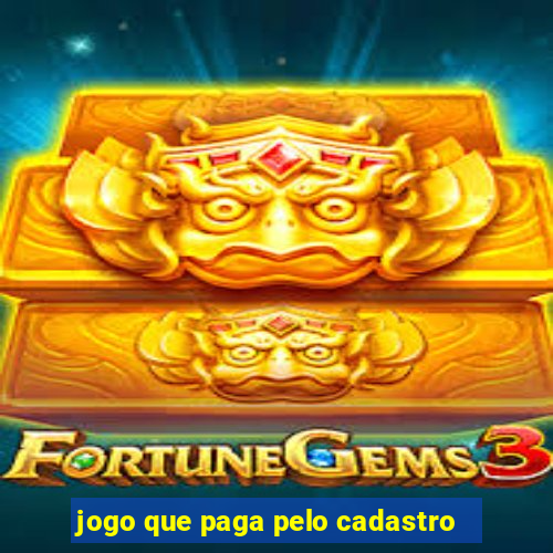 jogo que paga pelo cadastro