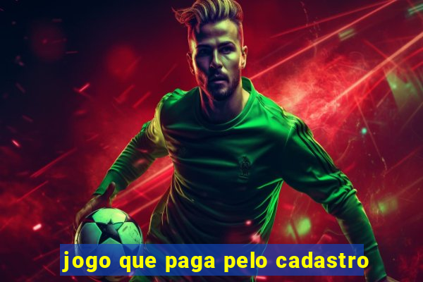 jogo que paga pelo cadastro
