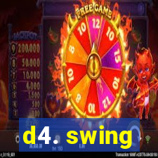 d4. swing