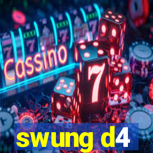 swung d4
