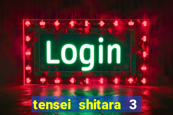 tensei shitara 3 temporada dublado
