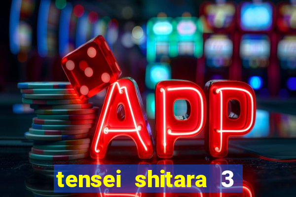 tensei shitara 3 temporada dublado