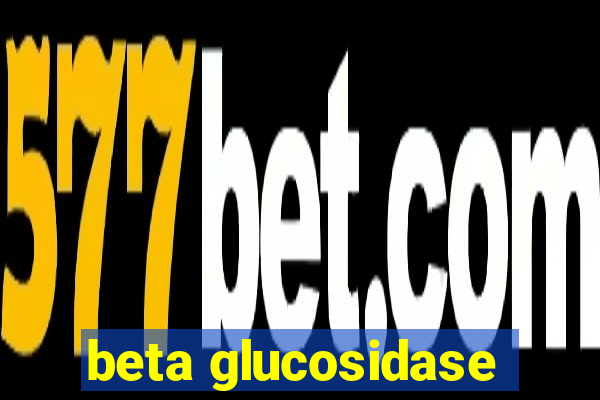 beta glucosidase
