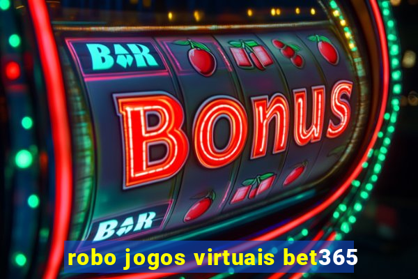 robo jogos virtuais bet365