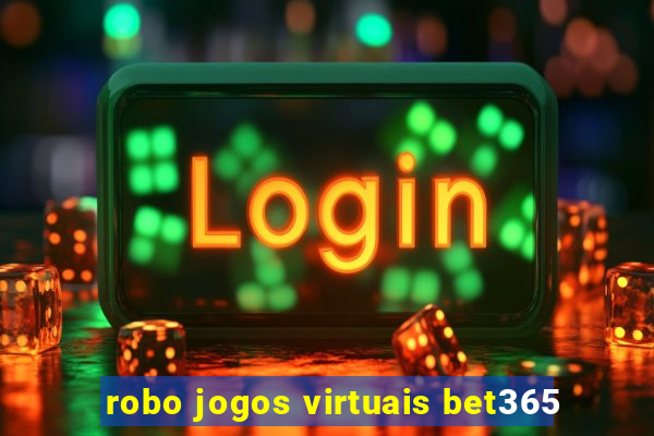 robo jogos virtuais bet365