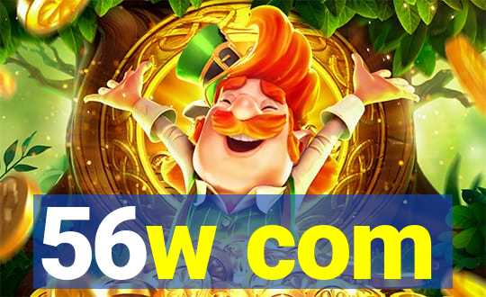 56w com