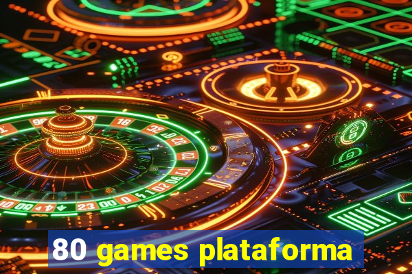 80 games plataforma