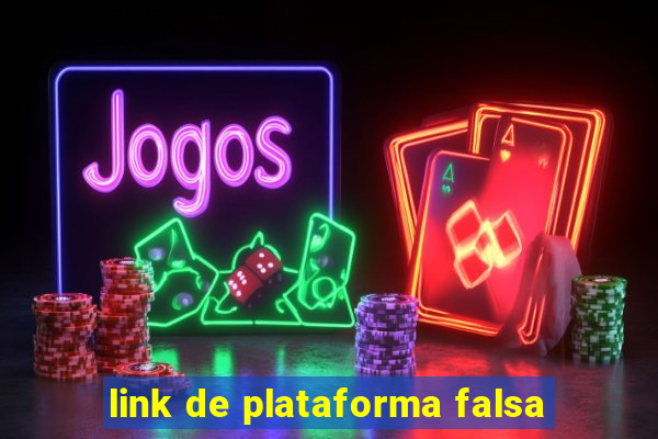 link de plataforma falsa
