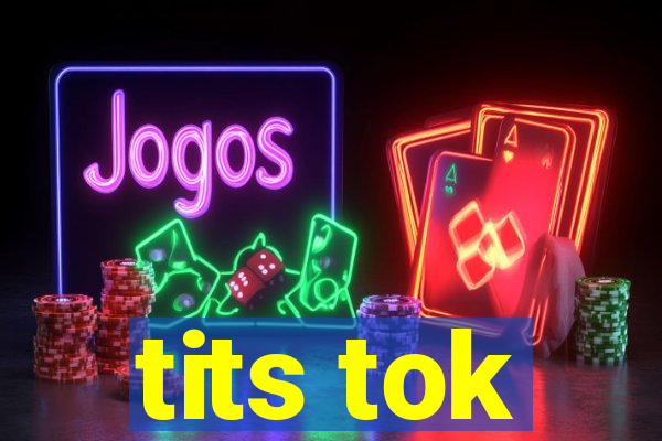 tits tok
