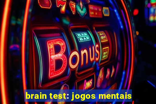brain test: jogos mentais
