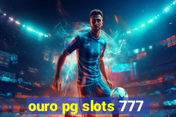 ouro pg slots 777