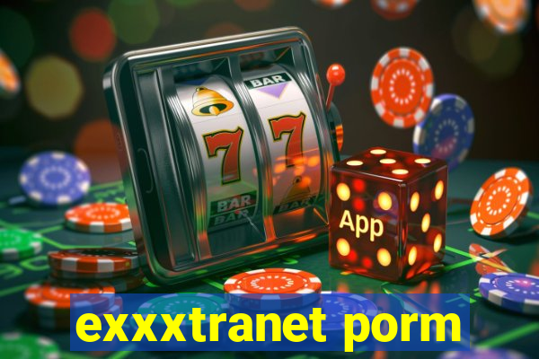 exxxtranet porm