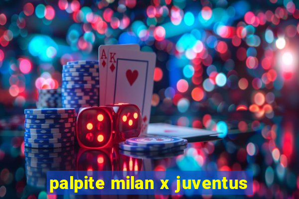 palpite milan x juventus