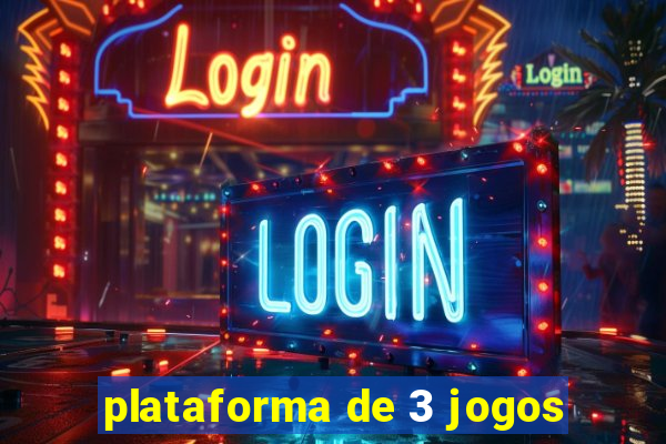 plataforma de 3 jogos