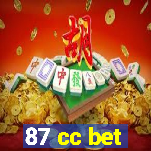 87 cc bet