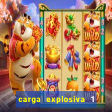 carga explosiva 1 filme completo dublado topflix