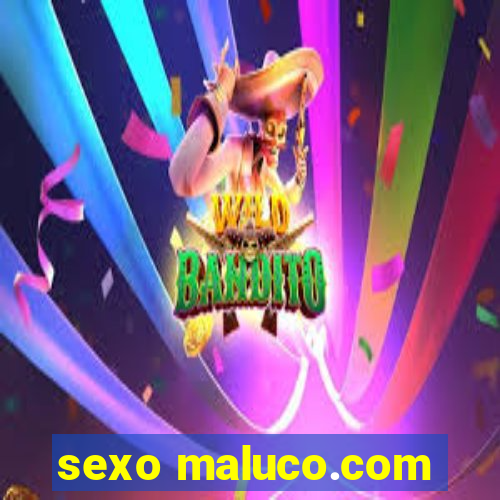 sexo maluco.com