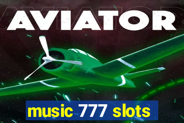music 777 slots