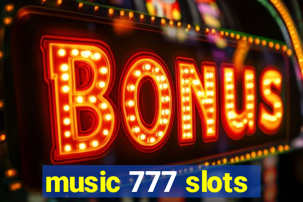 music 777 slots