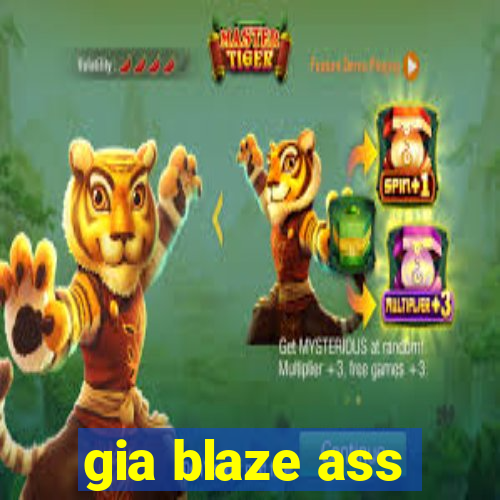 gia blaze ass