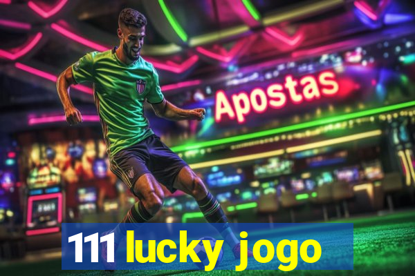 111 lucky jogo