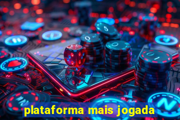 plataforma mais jogada