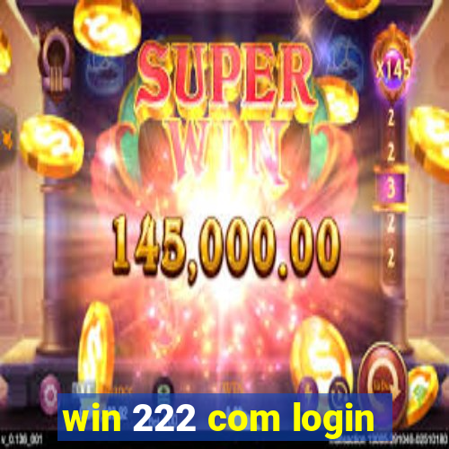 win 222 com login