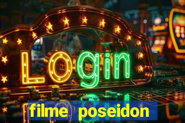 filme poseidon completo dublado