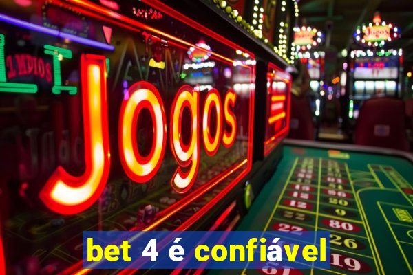 bet 4 é confiável