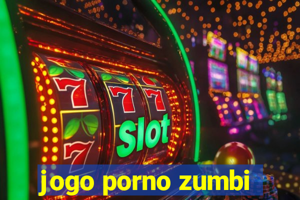 jogo porno zumbi