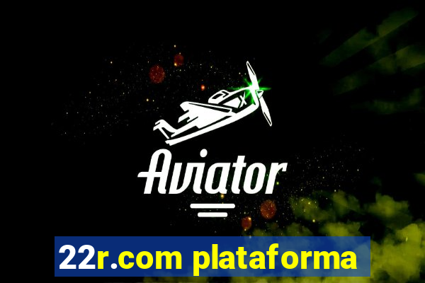 22r.com plataforma