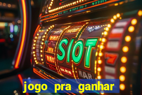 jogo pra ganhar dinheiro sem depositar