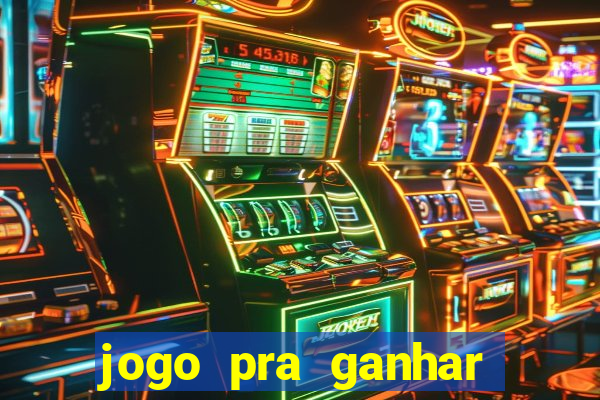 jogo pra ganhar dinheiro sem depositar