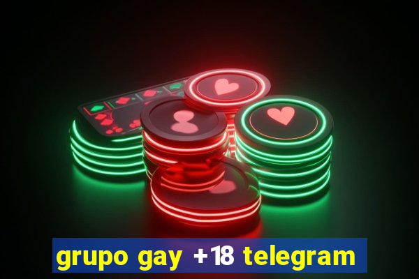 grupo gay +18 telegram