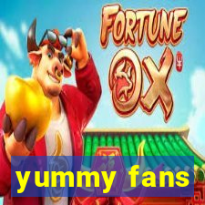 yummy fans