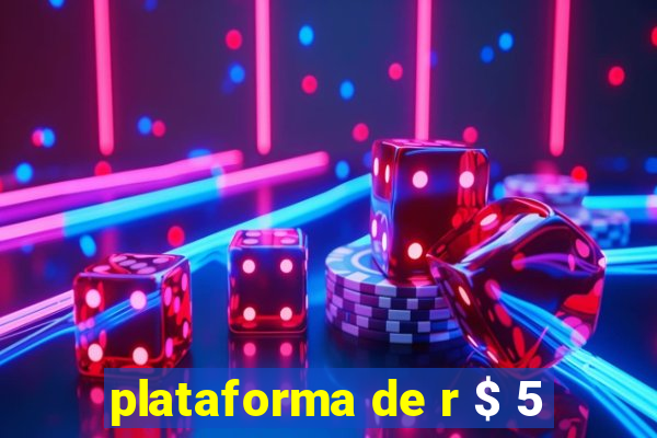 plataforma de r $ 5