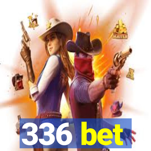 336 bet