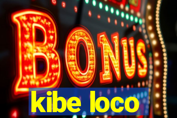 kibe loco