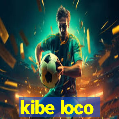kibe loco
