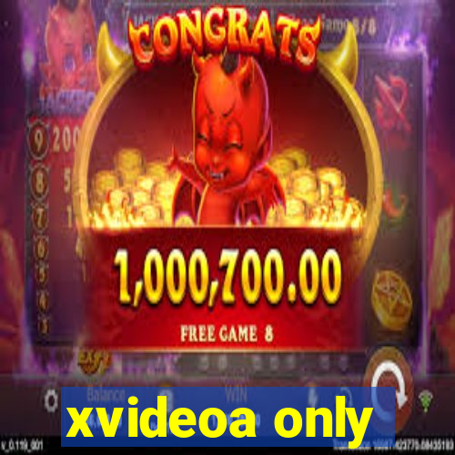 xvideoa only