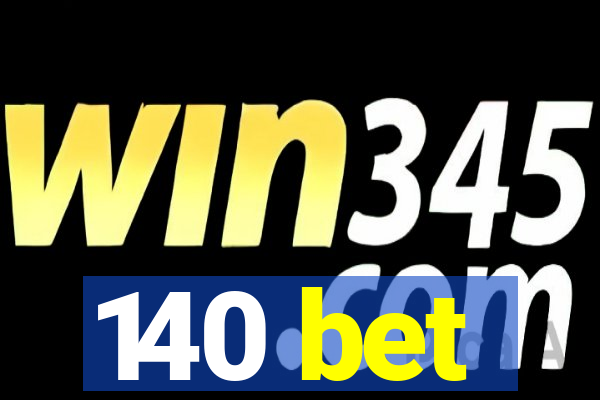 140 bet