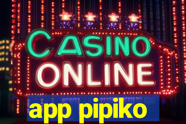app pipiko
